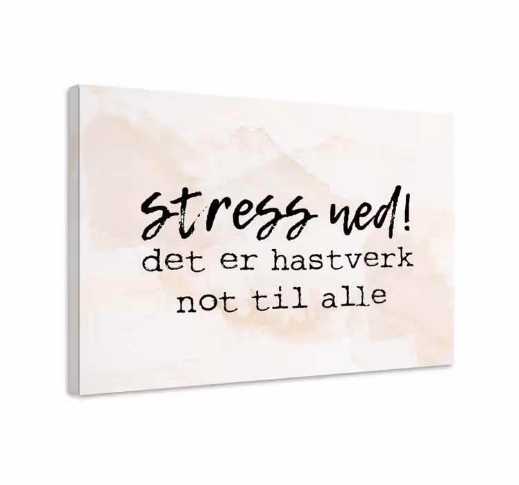 Sitat stress der nede er nok lerretsbilde nordisk - Tenstickers