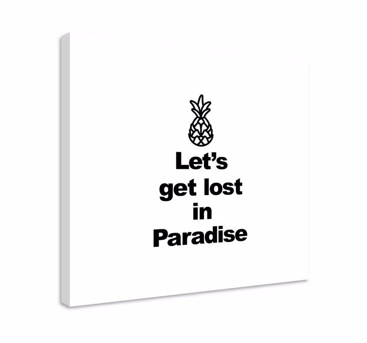 La oss gå oss vill i paradis med ananas lerretsbilde tekster - Tenstickers