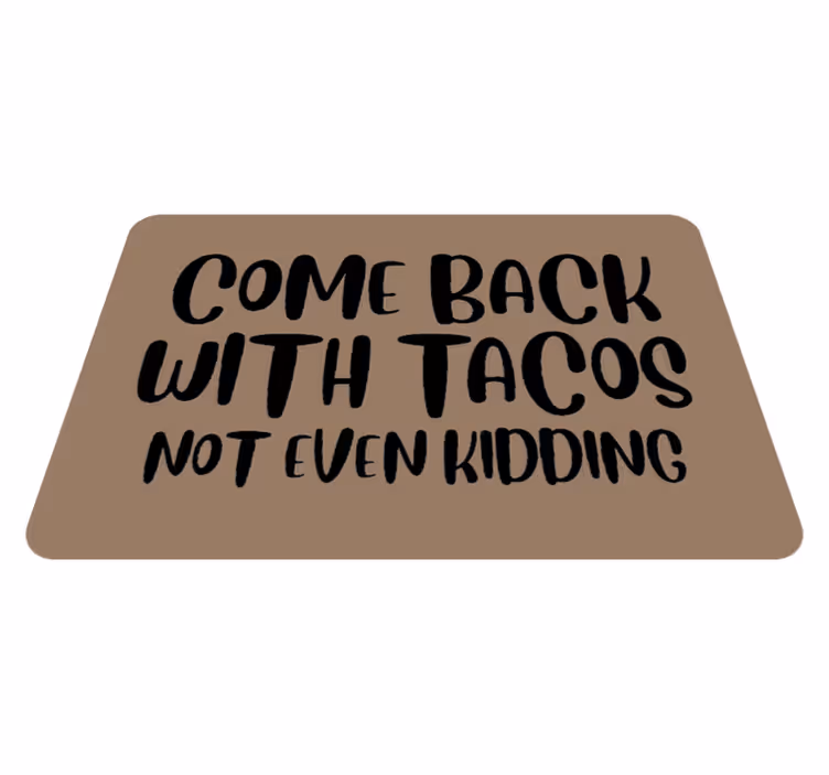 Kom tilbake med taco tilpasset vinyl teppe - Tenstickers