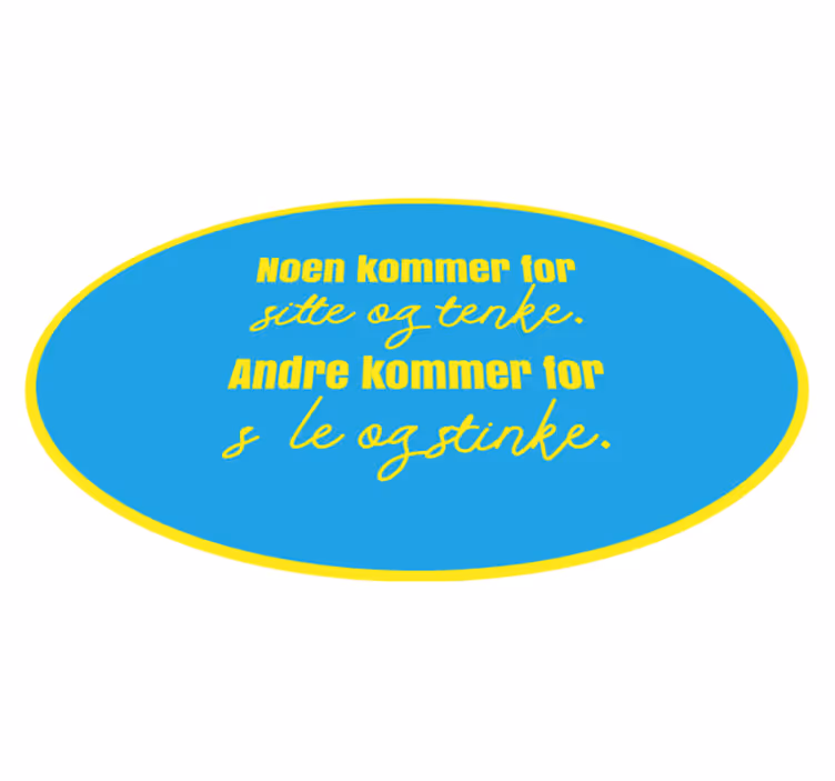Sitte og tenke, le og stinke sitat vinylteppe - Tenstickers
