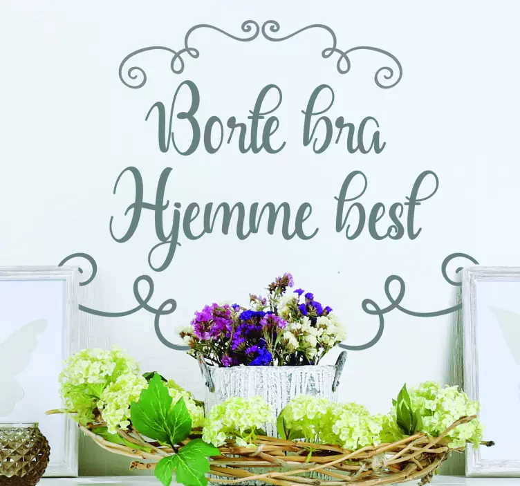 Bort god, hjem beste stuen vegg innredning - Tenstickers