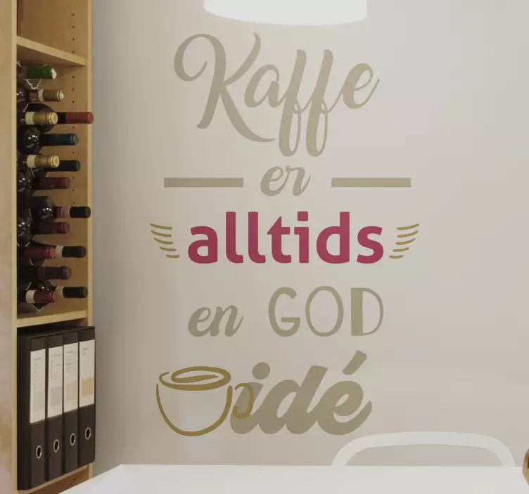 Kaffe er alltid en god ide sitat wallstickers - Tenstickers