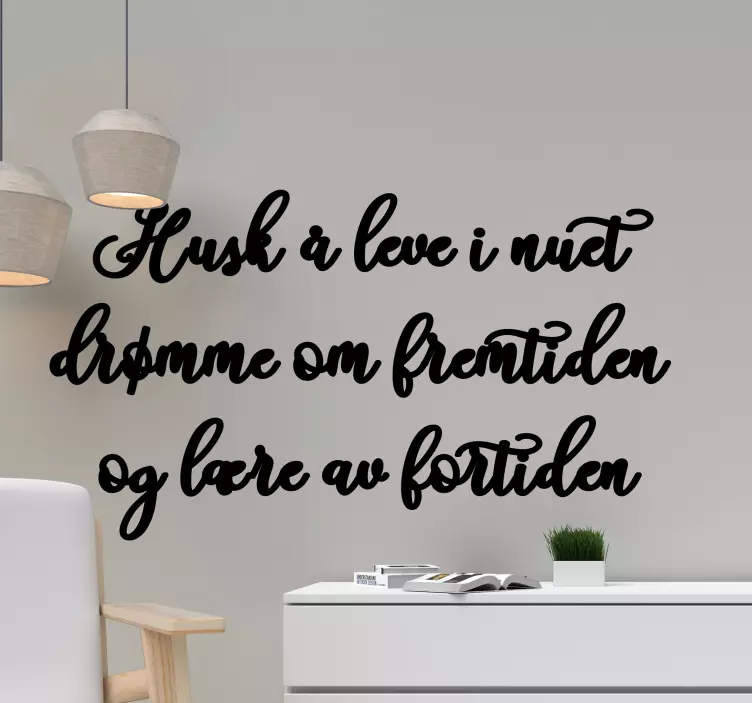 Leve i det øyeblikket wallstickers sitater - Tenstickers