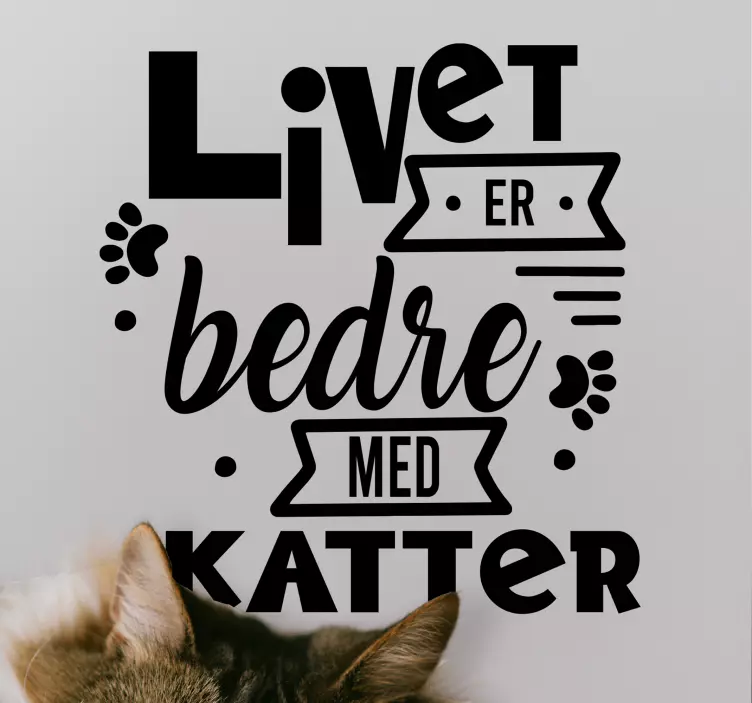 Livet er bedre med katter - Tenstickers