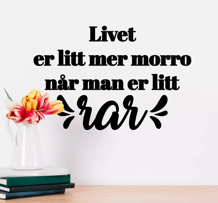 Livet er morsommere når du er merkelig sitatklistremerke - Tenstickers