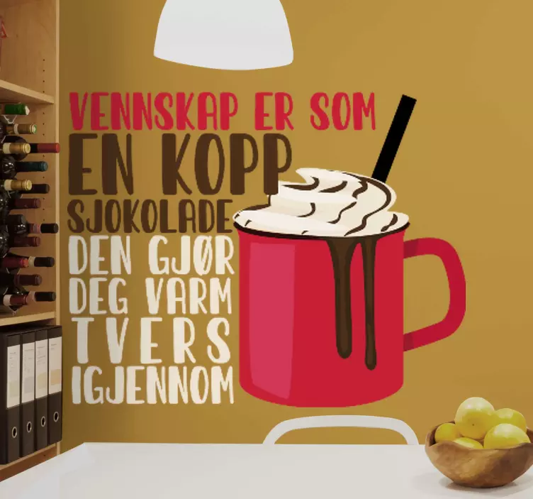 Vennskap er som en kopp sjokolade skilt - Tenstickers