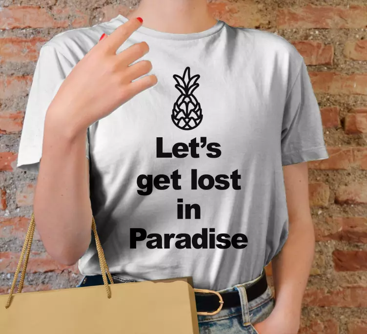 La oss gå oss vill i paradis ananas-t-skjorte - Tenstickers