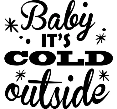 Baby det er kaldt baby t-skjorte - Tenstickers