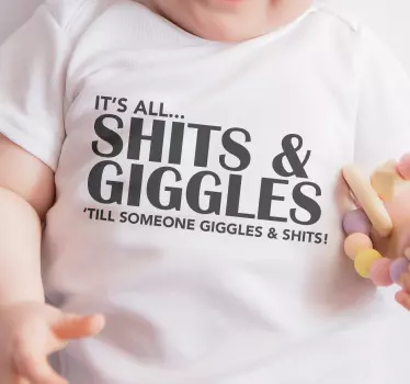 Shits and giggles sitat baby t-skjorte - Tenstickers