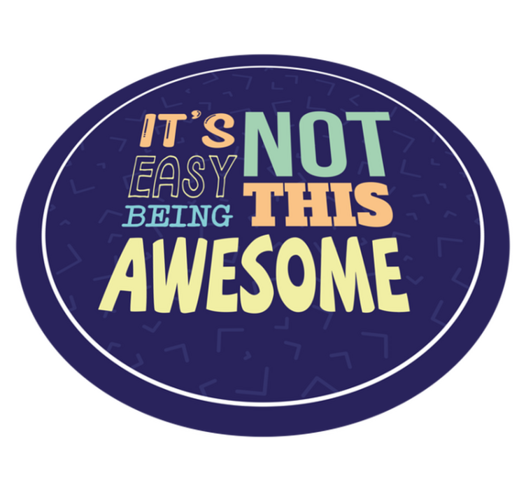 It's not easy being this awesome vinylteppe - Tenstickers