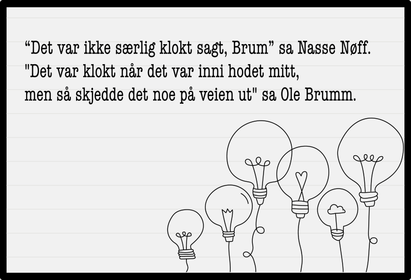 Norsk sitat det var bedre i hodeteppet mitt - Tenstickers